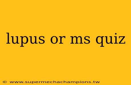 lupus or ms quiz