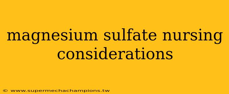 magnesium sulfate nursing considerations