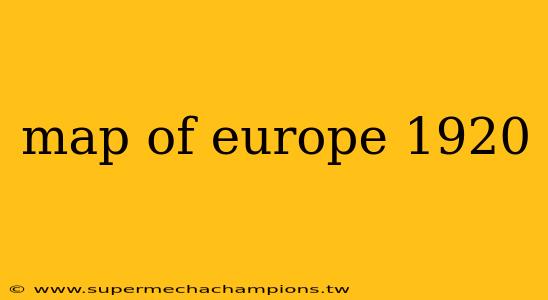 map of europe 1920
