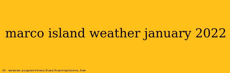 marco island weather january 2022