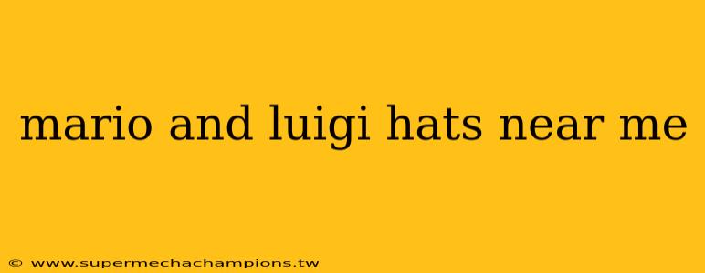 mario and luigi hats near me