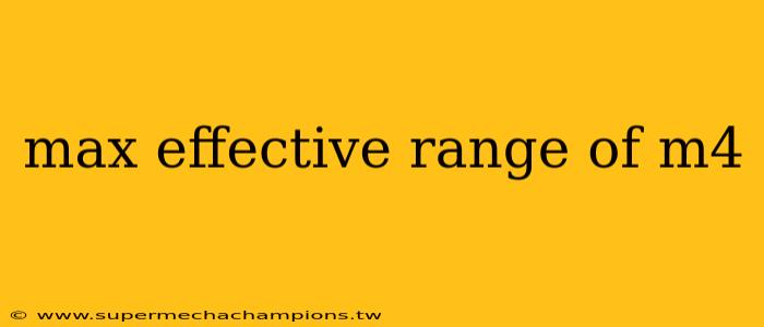 max effective range of m4