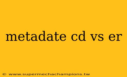 metadate cd vs er