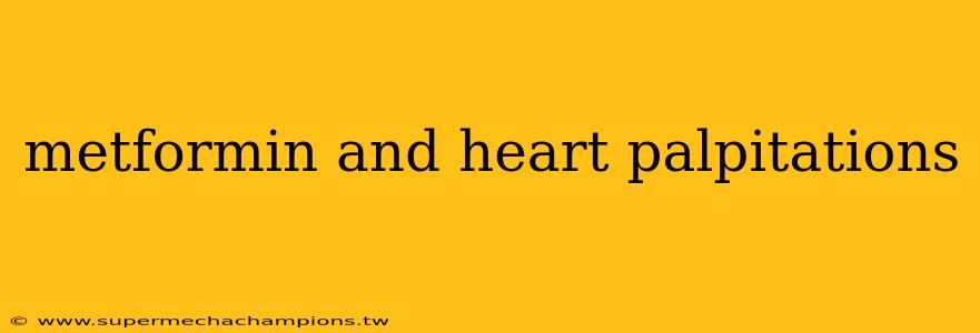 metformin and heart palpitations