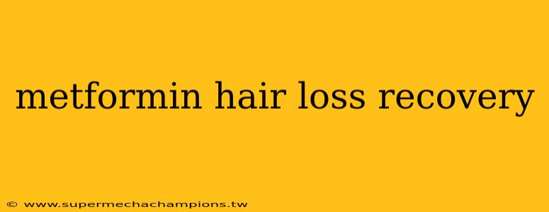 metformin hair loss recovery