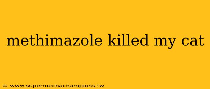 methimazole killed my cat