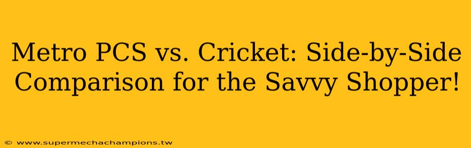 Metro PCS vs. Cricket: Side-by-Side Comparison for the Savvy Shopper!
