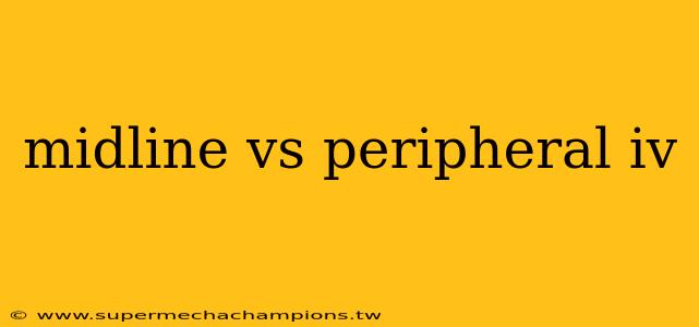 midline vs peripheral iv