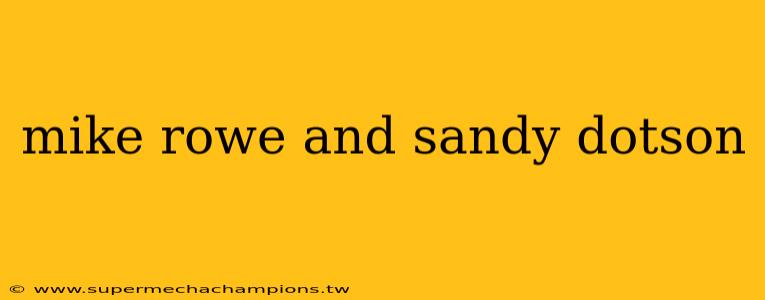 mike rowe and sandy dotson
