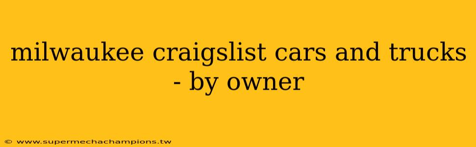 milwaukee craigslist cars and trucks - by owner