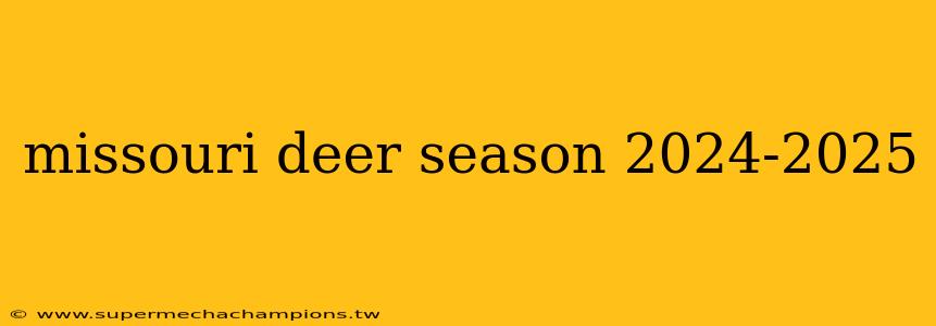 missouri deer season 2024-2025