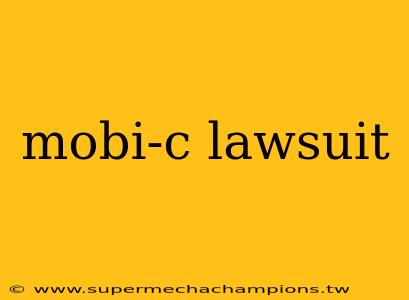 mobi-c lawsuit