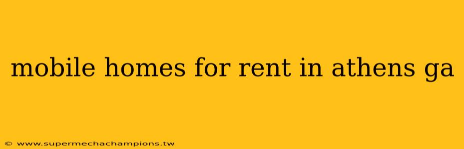 mobile homes for rent in athens ga