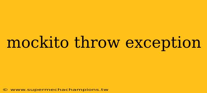 mockito throw exception