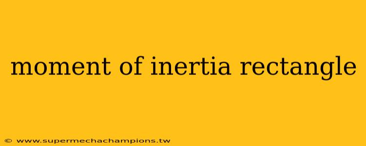 moment of inertia rectangle