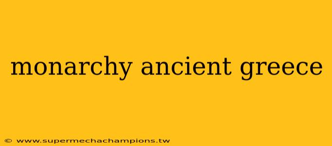 monarchy ancient greece