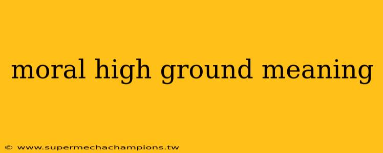 moral high ground meaning