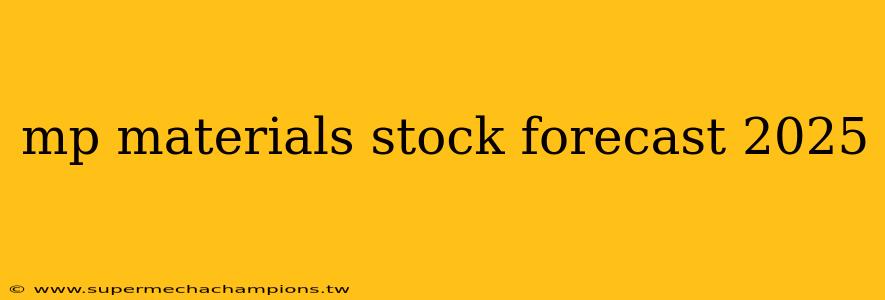 mp materials stock forecast 2025