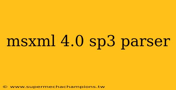 msxml 4.0 sp3 parser