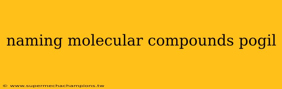 naming molecular compounds pogil