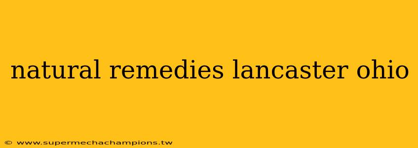 natural remedies lancaster ohio