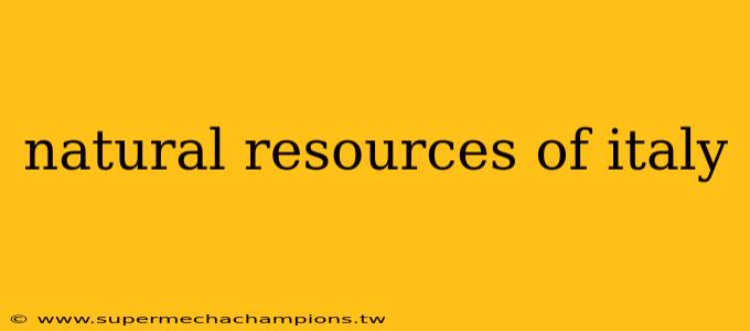 natural resources of italy