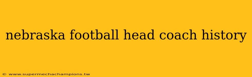 nebraska football head coach history