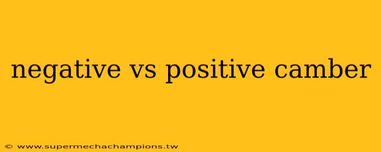 negative vs positive camber