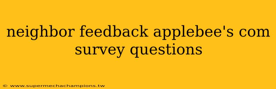 neighbor feedback applebee's com survey questions