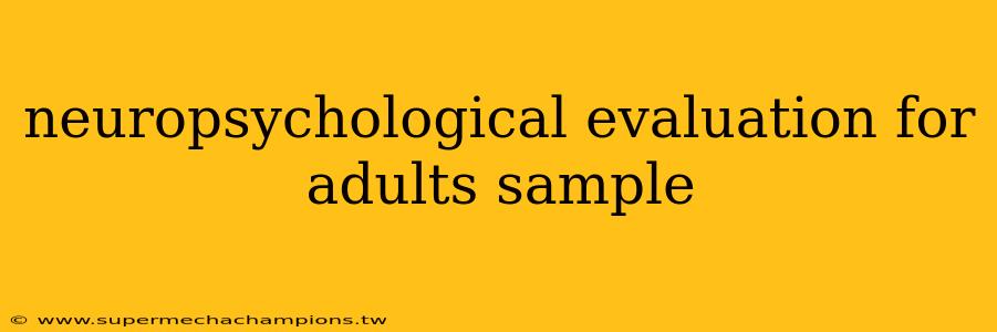 neuropsychological evaluation for adults sample