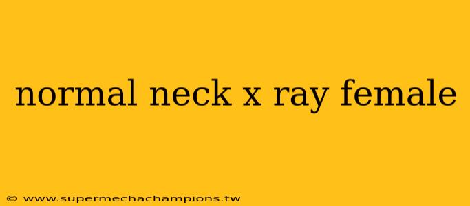 normal neck x ray female