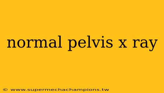 normal pelvis x ray