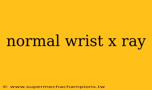 normal wrist x ray