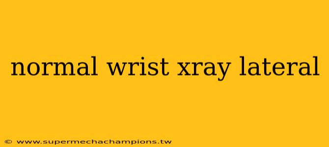 normal wrist xray lateral
