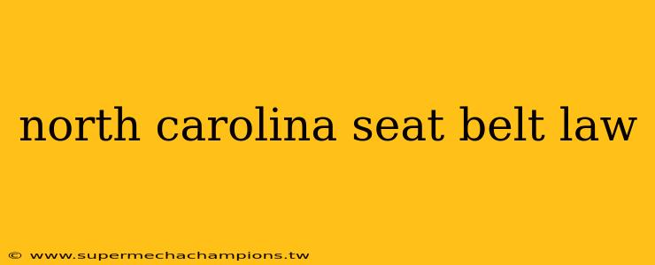 north carolina seat belt law