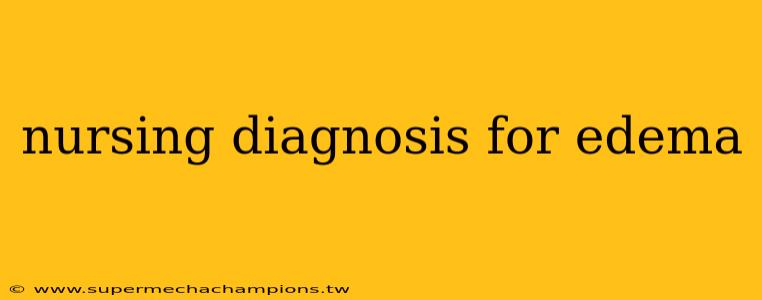 nursing diagnosis for edema