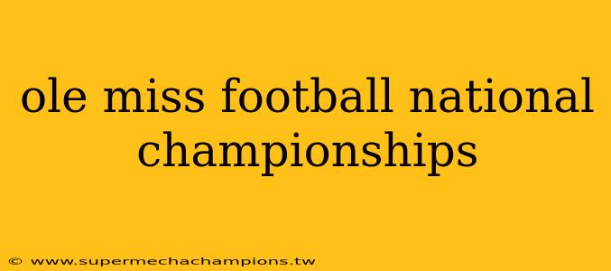 ole miss football national championships
