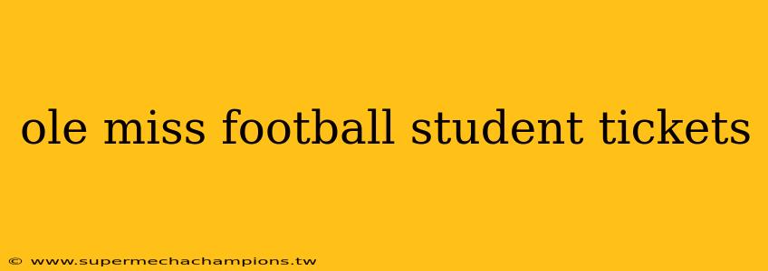 ole miss football student tickets
