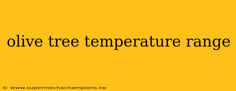olive tree temperature range