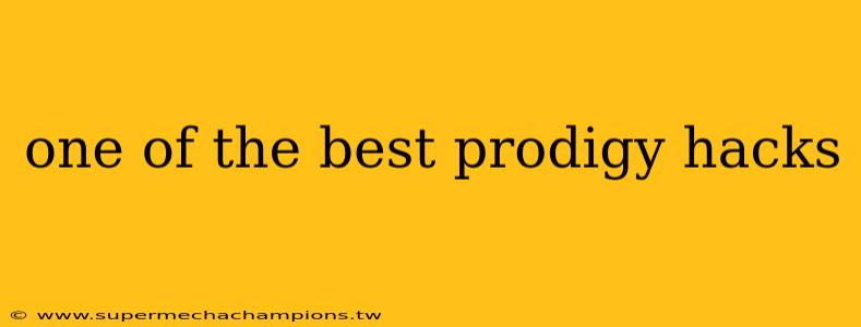 one of the best prodigy hacks