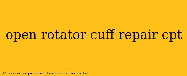 open rotator cuff repair cpt