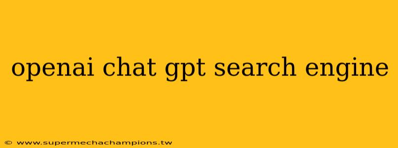openai chat gpt search engine