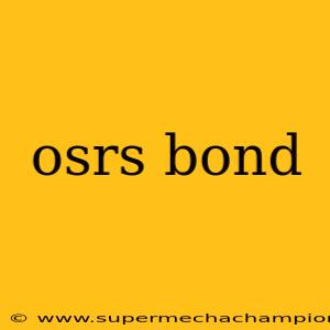 osrs bond