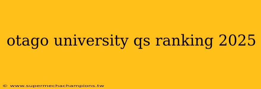otago university qs ranking 2025