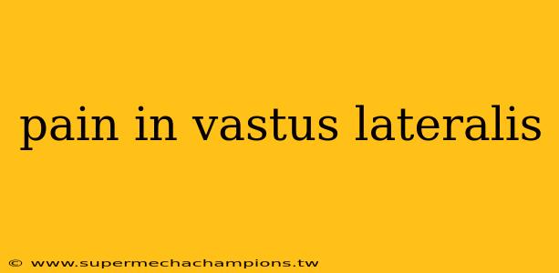 pain in vastus lateralis
