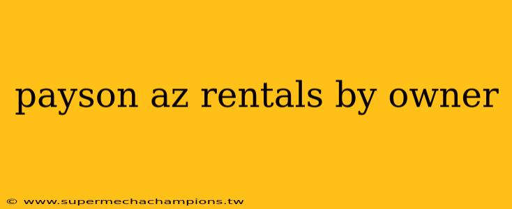 payson az rentals by owner