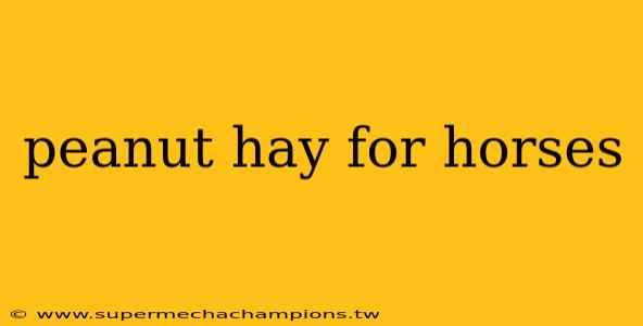 peanut hay for horses