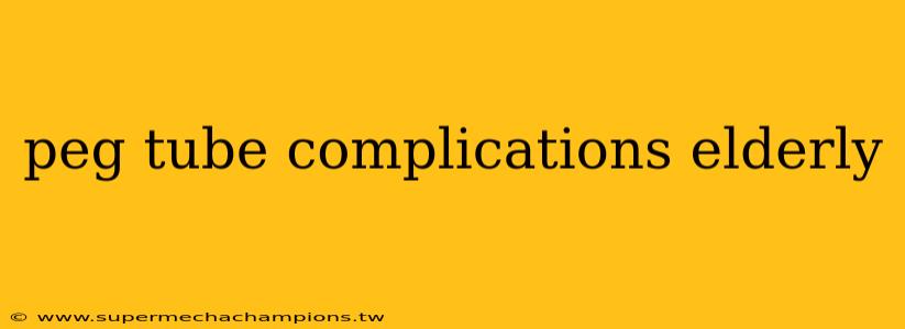 peg tube complications elderly