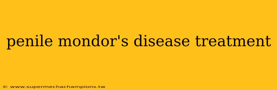 penile mondor's disease treatment