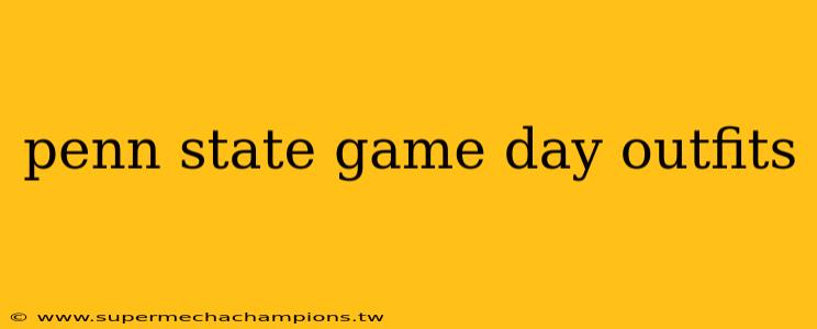 penn state game day outfits